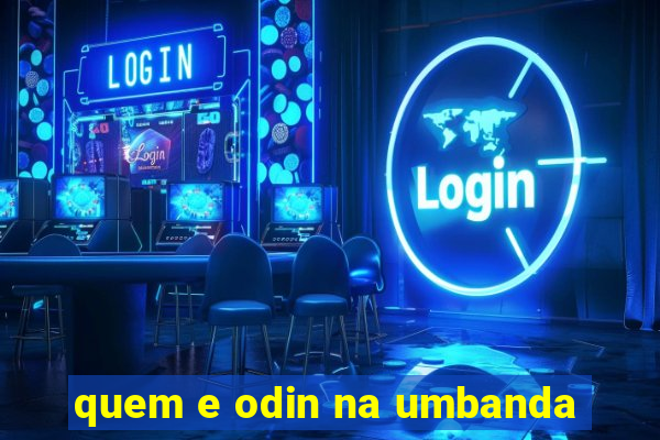 quem e odin na umbanda